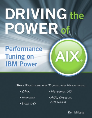 Driving The Power Of Aix Performance Tuning On Ibm Power Systems Description Based On Print Version Record Includes Index Milberg