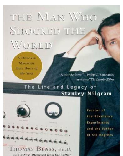The Man Who Shocked The World The Life And Legacy Of Stanley Milgram Thomas Blass