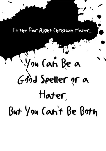 To The Far Right Christian Hater You Can Be A Good Speller Or A Hater But You Cant Be Both Official Hate Mail Threats And Criticism From The Archives Of The Military Religious Freedom Foundation Military Religious Freedom Foundation Weinstein Bonnie Weinstein Michael L