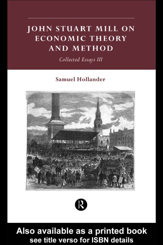 John Stuart Mill On Economic Theory And Method Mill John Stuarthollander