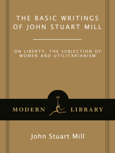 The Basic Writings Of John Stuart Mill Modern Library Paperback Edition John Stuart Mill