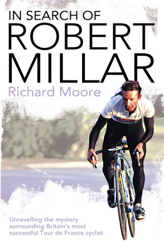 In Search Of Robert Millar Millar Robertmoore Richard