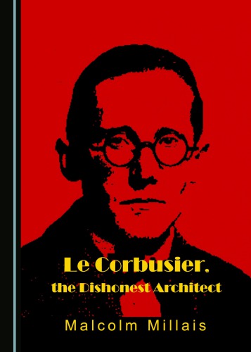 Le Corbusier The Dishonest Architect Millar Amandale Corbusiermillais