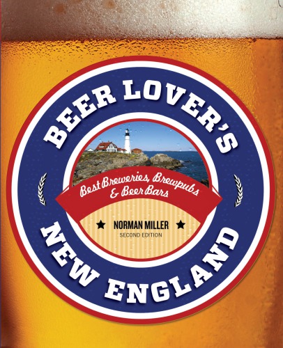 Beer Lovers New England Second Edition Miller Norman