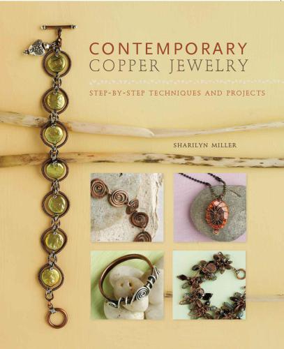 Contemporary Copper Jewelry Stepbystep Techniques And Projects Miller