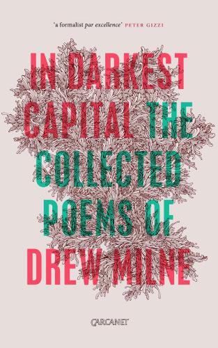 In Darkest Capital Collected Poems Milne Drew