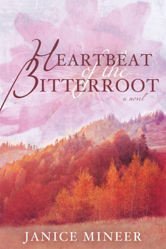 Heartbeat Of The Bitterroot Mineer Janice