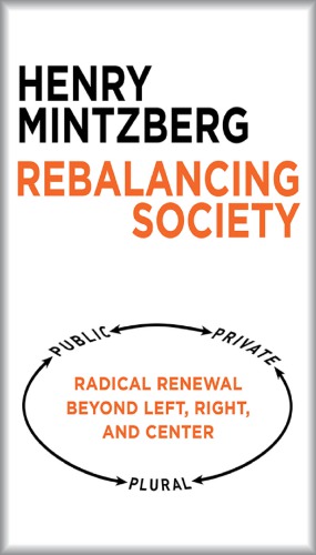 Rebalancing Society Mintzberg Henry