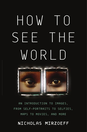 How To See The World Nicholas Mirzoeff