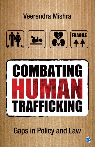 Combating Human Trafficking Gaps In Policy And Law Mishra Veerendra