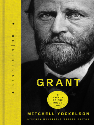 Grant Savior Of The Union Mitchell Yockelson