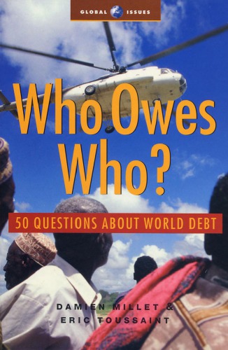 Who Owes Who 50 Questions About World Debt Millet Damiencomit Pour Lannulation De La Dette Du Tiers Mondetoussaint