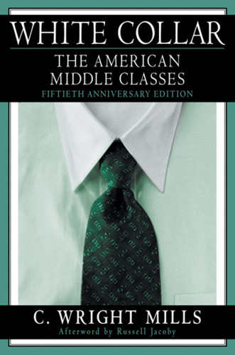 White Collar The American Middle Classes 50th Anniversary Edition Mills
