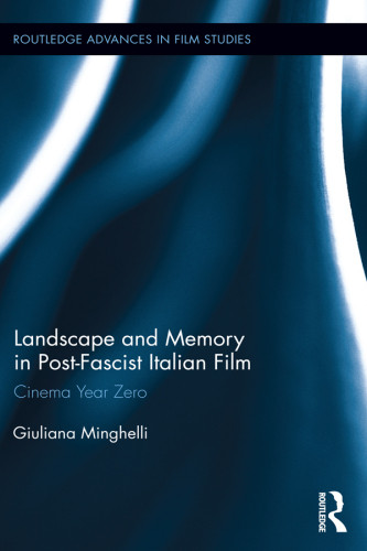 Landscape And Memory In Postfascist Italian Film Cinema Year Zero Minghelli