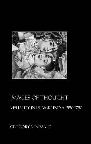Images Of Thought Visuality In Islamic India 15501750 2nd Ed Minissale