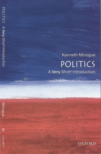 Politics A Very Short Introduction Reissued 12 Pr Minogue