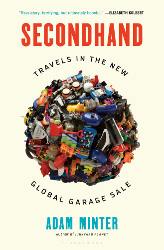 Secondhand Travels In The New Global Garage Sale Illustrated Minter