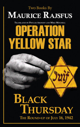 Operation Yellow Star Black Thursday Mitchell Mikemaurice Rajsfus