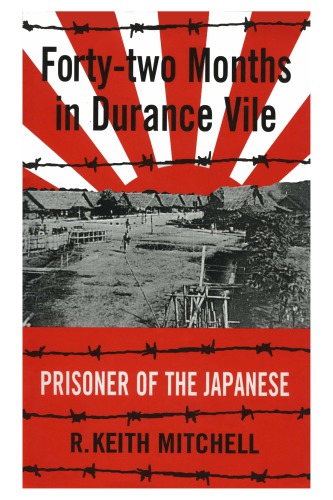 Fortytwo Months In Durance Vile Prisoner Of The Japanese Mitchell