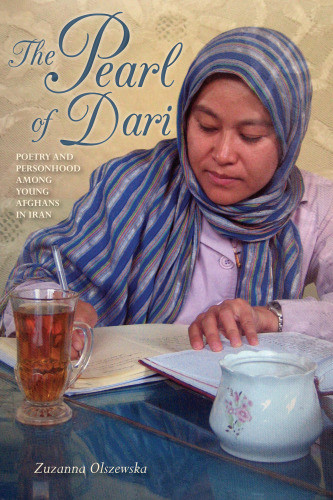 The Pearl Of Dari Poetry And Personhood Among Young Afghans In Iran Moassesehye Farhangiye Dorre Dariolszewska