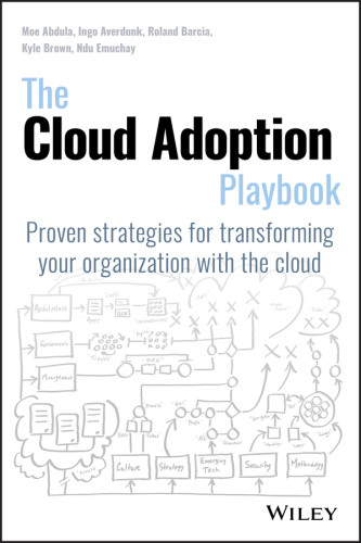 The Cloud Adoption Playbook Moe Abdula Ingo Averdunk Roland Barcia