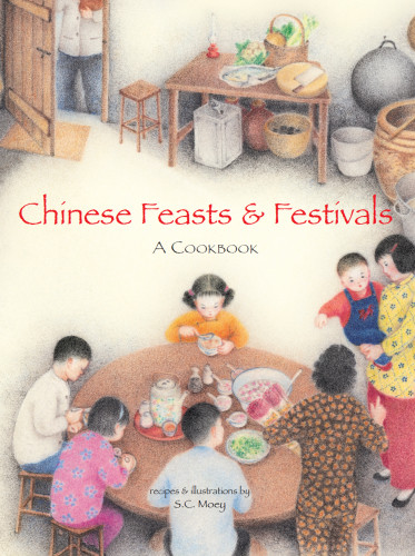 Chinese Feasts Festivals A Cookbook S C Moey