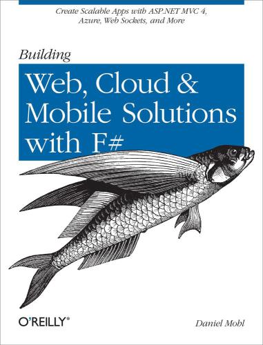 Building Web Cloud And Mobile Solutions With F Mohl Daniel