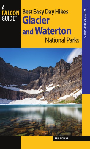 Best Easy Day Hikes Glacier And Waterton Lakes National Parks 3rd Ed Molvar