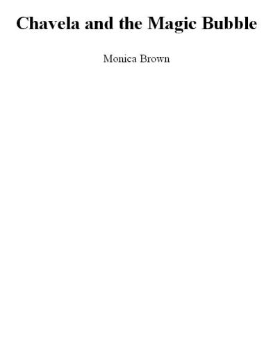 Chavela And The Magic Bubble Monica Brown