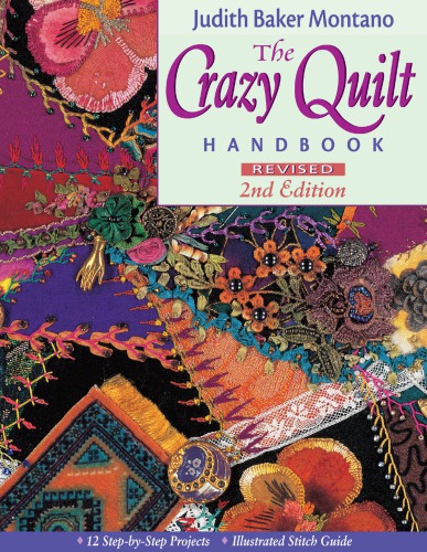 The Crazy Quilt Handbook Revised 2nd Ed Montano Judith Baker