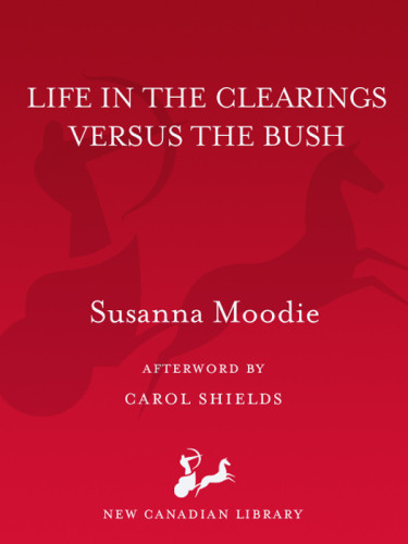 Life In The Clearings Versus The Bush Moodie Susanna