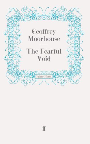The Fearful Void Main Moorhouse Geoffrey