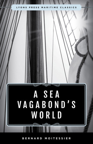 A Sea Vagabonds World Boats And Sails Distant Shores Islands And Lagoons Moitessier