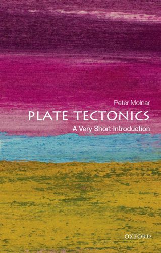 Plate Tectonics A Very Short Introduction First Edition Peter Molnar