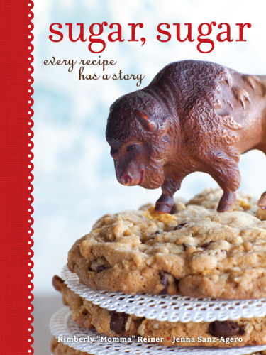 Sugar Sugar Every Recipe Has A Story Momma Reiner Kimberlysanzagero