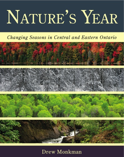 Natures Year Changing Seasons In Central And Eastern Ontario Monkman