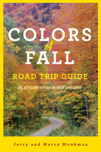 The Colors Of Fall Road Trip Guide Second Edition Monkman Jerry