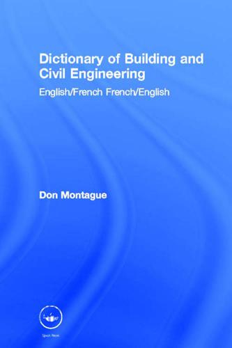Dictionary Of Building And Civil Engineering Englishfrench Frenchenglish Englishfrench Frenchenglish 1st Ed Montague