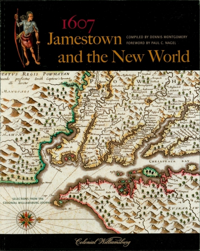 1607 Jamestown The New World Montgomery Dennis