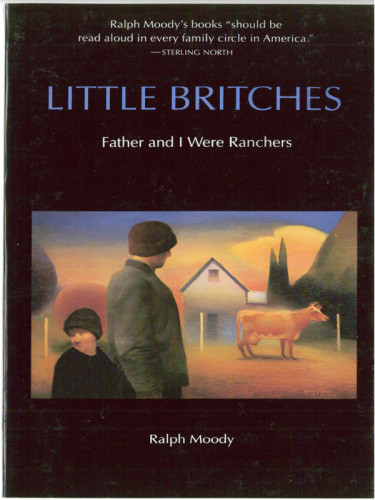 Little Britches Father And I Were Ranchers Moody Ralph