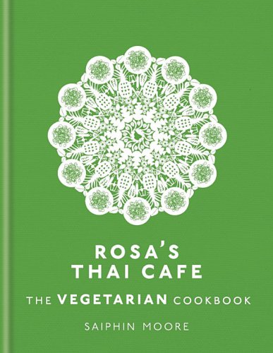 Rosas Thai Cafe The Vegetarian Cookbook Saiphin Moore
