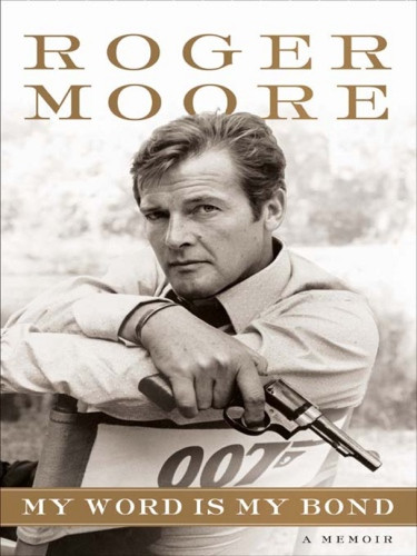 My Word Is My Bond Moore Sir Roger
