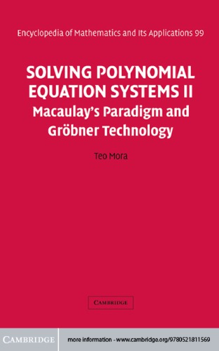 Solving Polynomial Equation Systems Ii Macaulays Paradigm And Grbner Technology Mora