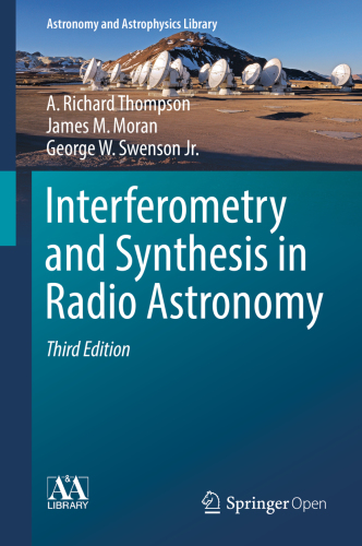 Interferometry And Synthesis In Radio Astronomy Third Edition Moran