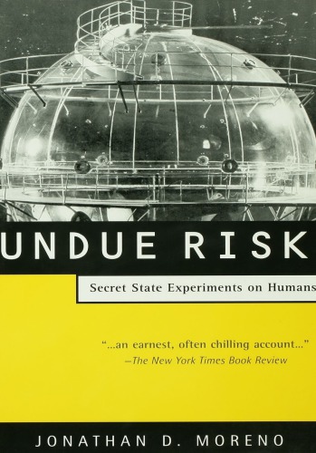Undue Risk Secret State Experiments On Humans Moreno Jonathan D