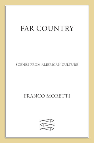 Far Country Scenes From American Culture First Edition Moretti
