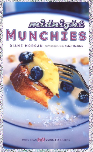 Midnight Munchies More Than 60 Quickfix Snacks Morgan Dianemedilek