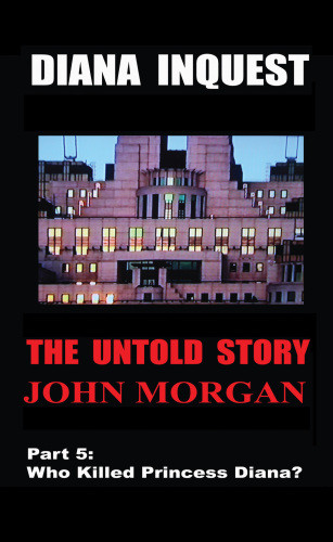 Diana Inquest Who Killed Princess Diana Morgan John