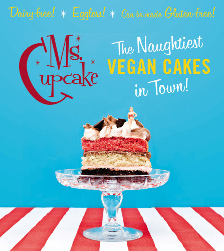 Ms Cupcake The Naughtiest Vegan Cakes In Town Mellissa Morgan