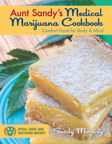 Aunt Sandys Medical Marijuana Bookbook Comfort Food For Mind And Body Sandy Moriarty